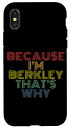 iPhone X/XS Because I'm Berkley That's Why 面白い名前入り スマホケース