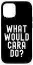 iPhone 12/12 Pro What Would Cara Do? 面白い皮肉な名前入り スマホケース