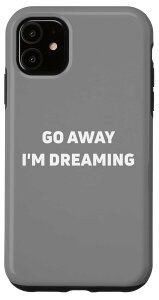 iPhone 11 ファニー・ゴー・アウェイ・アイム・ドリーミング スマホケース