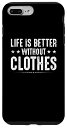 iPhone 7 Plus/8 Plus Life Is Better Without Clothes ヌーディスト コロニー ライフスタイル プライド スマホケース