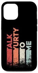 iPhone 13 トーク・ユルティ・トゥ・ミー - ハイキング&キャンプ・ヴァイブス . Talk Yurty To Me スマホケース