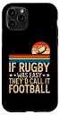 iPhone 11 Pro If Rugby Was Easy They'd Call It Football Funny Rugby Player スマホケー...