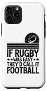 iPhone 11 Pro If Rugby Was Easy They'd Call It Football Funny Rugby Player スマホケー...