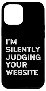 iPhone 13 Pro Max I'm Silently Judging Your Webサイトデベロッパー ウェブデザイナー 楽しい スマホケース