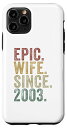iPhone 11 Pro Epic Wife Since 2003 面白い結婚記念日 配偶者向け スマホケース