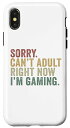 iPhone X/XS Sorry Can't Adult Right Now Imゲーミング 面白いゲーマー スマホケース