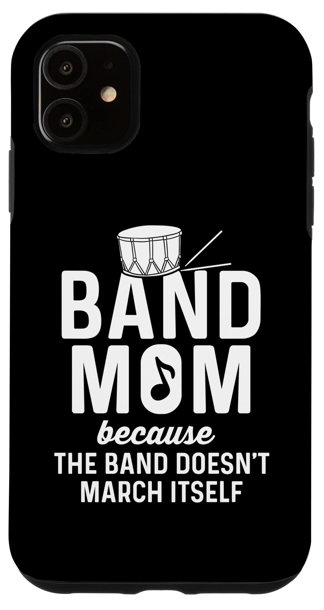 iPhone 11 マーチングバンド Geek Mom Because the Band Doesn't March Itself スマホケース