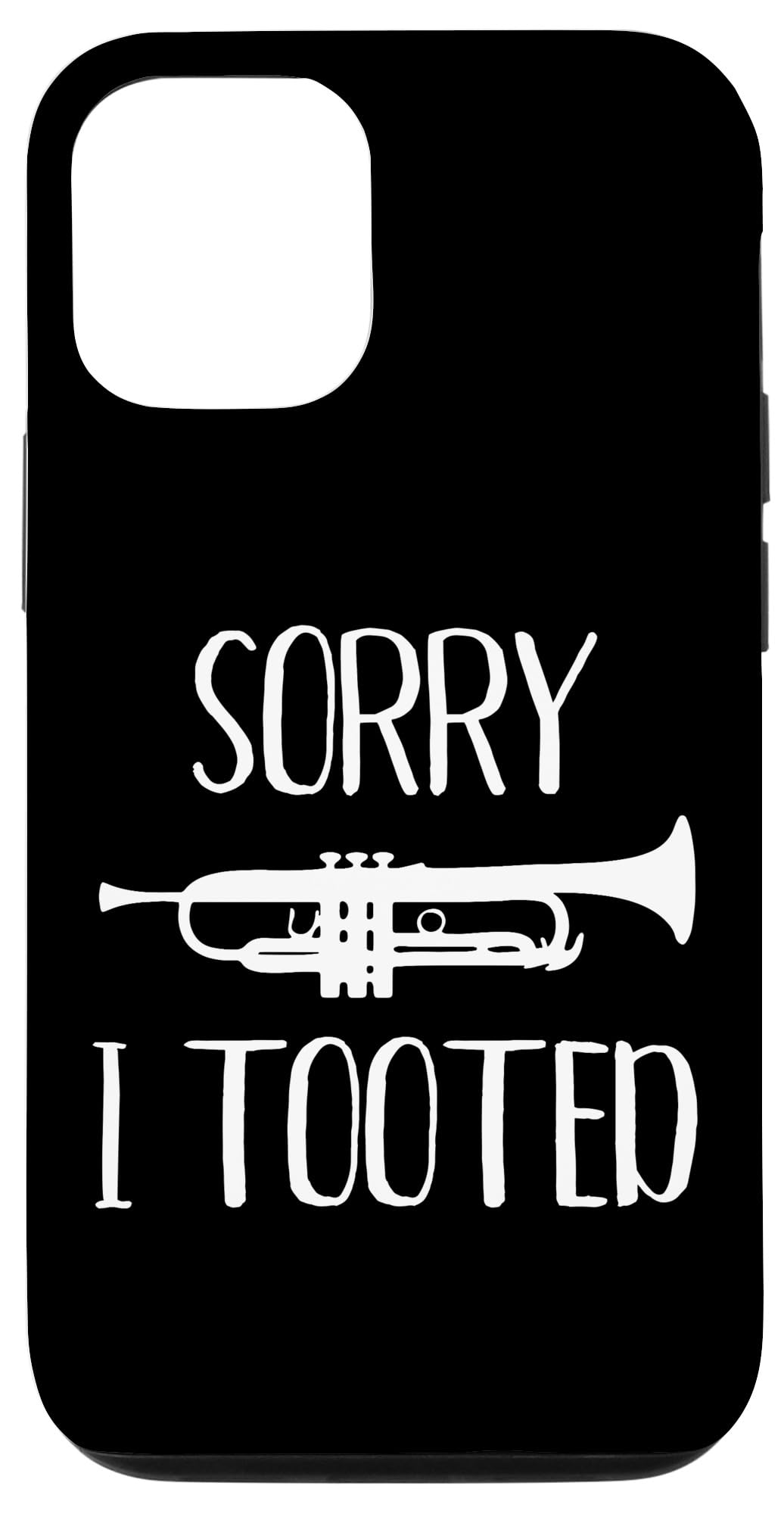 iPhone 14 Pro 申し訳ありませんが、I Tooted Funny Trumpet Player Quote Saying Joke Band スマホケース