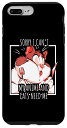 iPhone 7 Plus/8 Plus Sorry I can’t my Anime and cats need me -キャット コスプレ アニメ スマホケ...