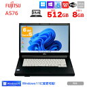 【中古】富士通 LIFEBOOK A576 中古 ノートOffice Win10 or Win11 第6世代 Core i5 6300U メモリ8GB SSD512GB 無線 15.6型 ：良品