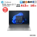 【新品】HP ProBook 635 Aero G11 A32TRPA#ABJ Win11Pro [Ryzen7 8840U メモリ16GB SSD512GB ...