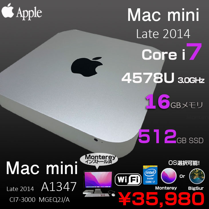 【中古】Apple Mac mini MGEQ2J/A Late 2014 A1347 小型デスク 選べるOS Monterey or Bigsur [Core i7 4578U 3.0GHz メモリ16GB SSD512GB 無線 BT ]：良品 2