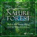 【視聴可能】 ネイチャーフォレスト - Relax for deep sleep.- リラックス 音楽 ヒーリング ミュージック ストレス解消 癒し 癒しグッズ...