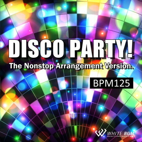 【店内音楽CD】ディスコパーティー！-BPM125-（20曲　約68分）【4061R】♪エアロビクスやフィットネスで使える著作権フリー音楽