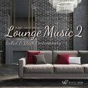 Lounge Music 2 - Ballad & Black Contemporary - （14曲　約57分）♪リラックス音楽　店舗BGMやイベントに 著作権フリー音楽