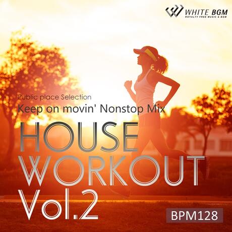 ŹⲻCDHOUSE WORKOUT Vol.02 -Keep on movin' Nonstop Mix BPM128 - 15ʡ67ʬˢڤäڢեåȥͥǻȤBGM ե꡼