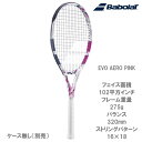 o{ [Babolat] dPbg GH AG sN i101517 EVO AERO PINKj24SS yG2̓[J[񂹏iz