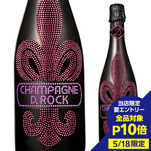 【5/18限定 全品P10倍 要エントリー】送料無料 D．ROCK シャンパン ロゼ ルミナス 750ml 正規品 辛口 ディーロック ピノ ノワール シャルドネ ラグジュアリー シャンパーニュ 浜運 映え あす楽 花見 母の日 父の日 端午の節句 お祝い ギフト