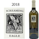 スクリーミングイーグル ソーヴィニヨン ブラン ナパ・ヴァレー [2018]Screaming　Eagle Sauvignon Blanc OAKVILLE NAPA VALLEY 750ml　 白ワイン 白 ワイン フルボディ