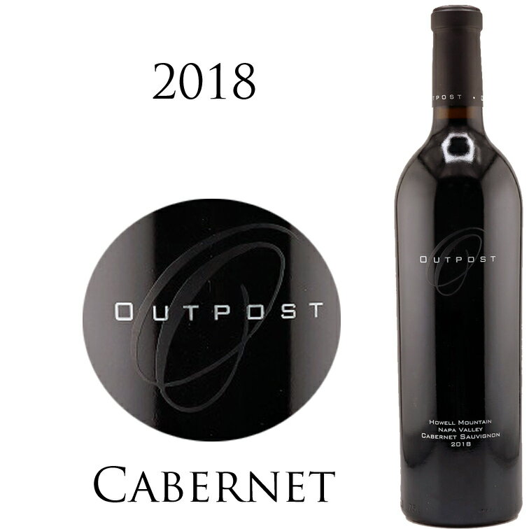 【ポイントUP】アウトポスト カベルネ ソーヴィニヨン ハウエル マウンテン [2018]Outpost Cabernet Sauvignon Howell Mountain Npapa Valley ナパヴァレー 750ml 赤ワイン