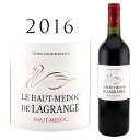 【ポイントUP】ル オー メドック ド ラグランジュ [2016] シャトー ラグランジュ Le Haut Medoc de Lagrange 750ml ボルドー メドック サンジュリアン カベルネ ソーヴィニヨン メルロ 格付けシャトー サード ラベル 赤ワイン ワイン プレゼント ギフト