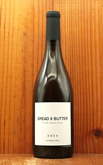 ブレッド＆バター シャルドネ 2024 ソノマ カウンティ＆カーネロス ブレッド ＆ バター ワイナリー 正規品BREAD & BUTTER Chardonnay [2023] Vinted & Bottled Bread & Butter Napa California 13.5%