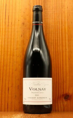 ヴォルネイ ヴィエイユ ヴィーニュ 2016 ヴァンサン ジラルダン AOCヴォルネー ワインスペクテーター誌90点獲得 Volnay Les Vieilles Vignes 2016 Vincent Girardin AOC Volnay