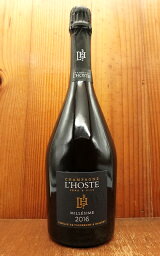 ロスト ペール エ フィス シャンパーニュ ブラン ド ブラン ミレジム 2016 シャルドネ種 (三代目当主クレモン ロスト家) シャンパーニュL'Hoste Champagne Blanc de Blancs Millesime 2016 AOC Millesime Champagne