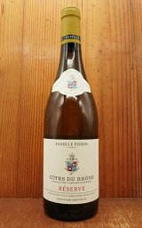 コート デュ ローヌ レゼルヴ　ブラン 2022年 ファミーユ ペラン 750ml 正規　（フランス ローヌ 白ワイン）Cotes de Rhone Reserve Blanc [2022] Famille Perrin AOC Cotes de Rhone Blanc【eu_ff】