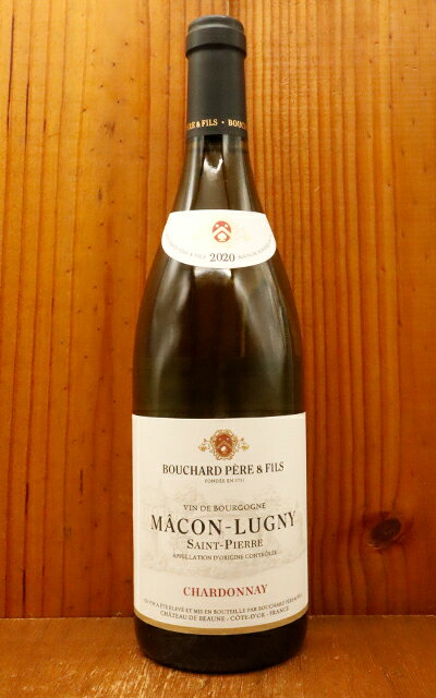 ޥ ˥  ԥ 2020 ֥㡼   ե AOCޥ ˡ Ź͢ 磻 ֥르˥磻 ɸMacon Lugny Saint Pierre 2020 Bouchard Pere &Fils AOC Macon Lugny