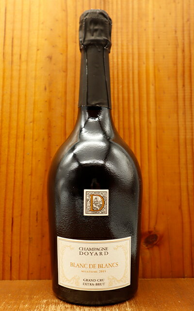 ドワイヤール キュヴェ ブラン ド ブラン 特級 グラン クリュ エクストラ ブリュット ミレジメ 2015DOYARD Champagne Grand Cru Cuvee Blanc de Blancs Millesime 2015 Extra Brut Blanc de Blanc RM (Yannick & Guillaume DOYARD) AOC Grand Cru Millesime Champagne