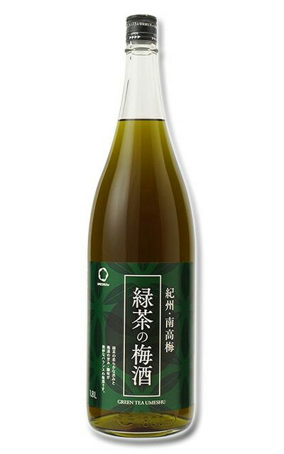 紀州 緑茶梅酒（1.8L 1800ml） 健康食前酒 紀州の梅酒 梅飲料 ※1梱包につき2本までのお届けとなります
