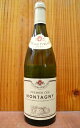 モンタニー プルミエ クリュ [2010]年 ブシャール ペール エ フィス AOCモンタニ1級Montagny 1er Cru [2010] Bouchard Pere & Fils