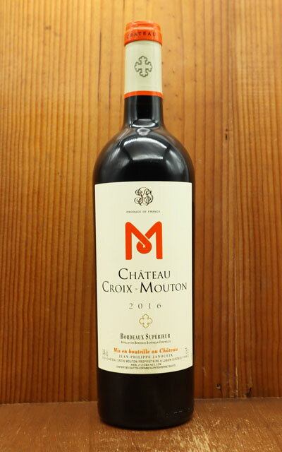 シャトー クロワ ムートン 2016年 ジャン フィリップ ジャヌイクス元詰 750ml フランス ボルドー シューペリュールChateau Croix Mouton 2016 Jean-Philippe Janoueix AOC Bordeaux Superieur【MO★2】