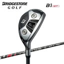 ブリヂストンゴルフ B1ST ハイブリッド VENTUS BS6h シャフト(カーボン) 2023年モデル ユーティリティ BRIDGESTONE GOLF【セ...
