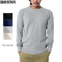 クーポンで最大15%OFF★HOUSTON ヒューストン 20971 HEAVY THERMAL コットンTシャツ 丈夫なボディーゆえ 毎日のデイリーウェアーとして長く着用可能20