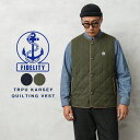 ★FIDELITY フィデリティ G-23775022 TRPU KARSEY QUILTING VEST キルティングベスト｜メンズ ジレ ノースリーブ 中綿 アメカジ カジュアル 大きいサイズ アウトドア キャンプ ブランド おしゃれ