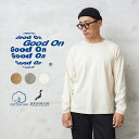 クーポンで10%OFF★Good On グッドオン GOLT-2202 L/S オーガニック Tシャツ 日本製｜カットソー トップス クルーネック 長袖 メンズ ブランド おしゃれ 大きいサイズ organic ロングスリーブ