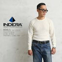 【最短即日発送】クーポンで最大15%OFF★INDERA MILLS インデラミルズ 800LS LONG JOHNS サーマル NATURAL【T】|トップス...