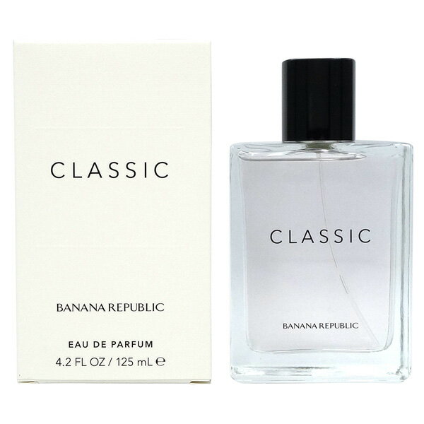 【20日P10・最大1,000円offクーポン】バナナリパブリック BANANA REPUBLIC クラシック EDP SP 125ml【オードパルファム】NEW CLASSIC EAU DE PARFUM【あす楽対応_お休み中】【香水 メンズ レディース】