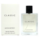 バナナリパブリック 【最大1,000円offクーポン】バナナリパブリック BANANA REPUBLIC クラシック EDT SP 125ml NEW 【オードトワレ】CLASSIC【あす楽対応_お休み中】【香水 メンズ レディース】【マラソン・週末セール】