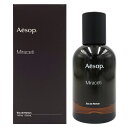 5日ポイント2倍・最大1000円offクーポン イソップ Aesop ミラセッティ EDP SP 50ml 【送料無料】【当日発送_お休み中】【香水 メンズ レ...
