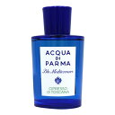 アクア デ パルマ 【25日P10・最大1,000円offクーポン】アクア ディ パルマ ACQUA DI PARMA ブルーメディテラネオ チプレッソ ディ トスカーナ EDT SP 150ml【訳あり・テスター・未使用品】【あす楽対応_14時まで】【香水 メンズ レディース】