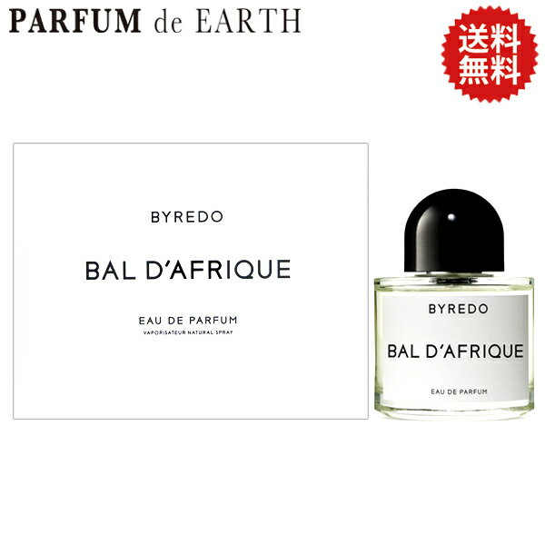 【15日P10倍】バイレード BYREDO バル ダフリック EDP SP 50ml バレード BYREDO BAL D'AFRIQUE 【送料無料】【あす楽対応_14時まで】【香水 ギフト メンズ レディース】【人気 ブランド ギフト 誕生日 プレゼント】