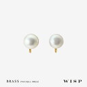 イヤリング パール タンスイパール ノンホールピアス ゴールド アレルギー対応 ニッケルフリー 痛くならない WISP ウィスプ ジュエリー プチプラ ギフト プレゼント シンプル