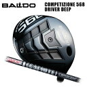 (JX^Nu)oh BALDO 2023 COMPETIZIONE 568 DRIVER DEEP hCo[ Ot@CgfUC Tour AD XC (G)