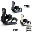 23-24 FIX YALE - 国内正規品 スノーボード バインディング