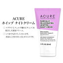 アキュア ラジカリー リジュビネイティング ホイップナイトクリーム 50ml (1.7floz) Acure RADICALLY REJUVENATING WHIPPED NIGHT CREAM 保湿 潤う