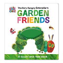 【洋書】はらぺこあおむしの庭の仲間たち さわって感じる本 エリック カール The Very Hungry Caterpillar 039 s Garden Friends: A Touch-and-Feel Book Eric Carle 絵本 タッチ アンド フィール ブック