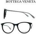 BOTTEGA VENETA メガネフレーム ボッテガヴェネタ メンズ&レディース ブラック 眼鏡 BTV-0215OA-001 ブランド